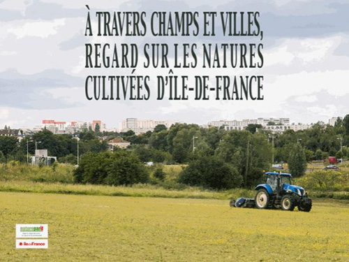 A travers champs et villes, regards sur les natures cultivées d’île-de-France (2017)